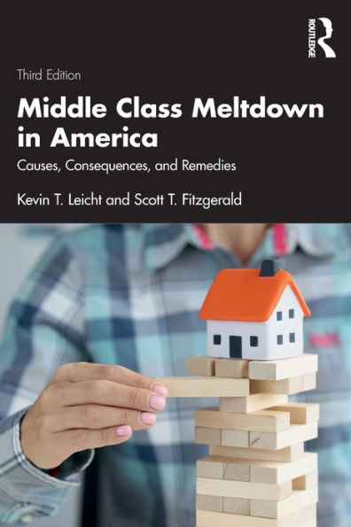 Middle Class Meltdown America: Causes, Consequences, and Remedies