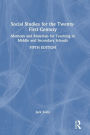 Social Studies for the Twenty-First Century: Methods and Materials for Teaching in Middle and Secondary Schools