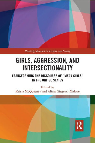 Girls, Aggression, and Intersectionality: Transforming the Discourse of "Mean Girls" in the United States / Edition 1