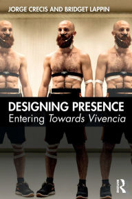 Title: Designing Presence: Entering Towards Vivencia, Author: Jorge Crecis
