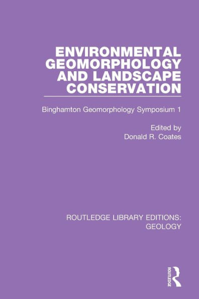 Environmental Geomorphology and Landscape Conservation: Binghamton Symposium 1