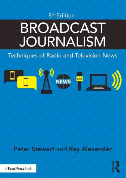 Broadcast Journalism: Techniques of Radio and Television News