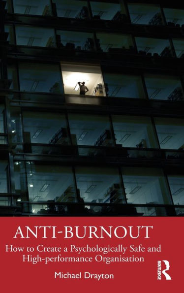 Anti-burnout: How to Create a Psychologically Safe and High-performance Organisation