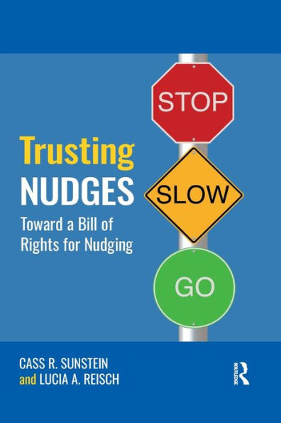 Trusting Nudges: Toward A Bill of Rights for Nudging / Edition 1