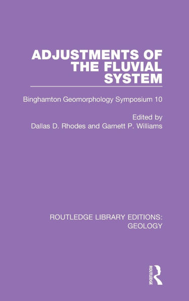 Adjustments of the Fluvial System: Binghamton Geomorphology Symposium 10