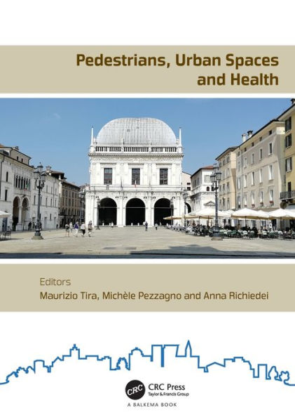 Pedestrians, Urban Spaces and Health: Proceedings of the XXIV International Conference on Living Walking Cities (LWC, September 12-13, 2019, Brescia, Italy)