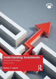 Title: Understanding Investments: Theories and Strategies / Edition 2, Author: Nikiforos T. Laopodis