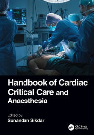 Title: Handbook of Cardiac Critical Care and Anaesthesia, Author: Sunandan Sikdar