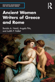 Title: Ancient Women Writers of Greece and Rome, Author: Bartolo Natoli