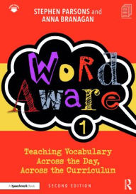 Title: Word Aware 1: Teaching Vocabulary Across the Day, Across the Curriculum, Author: Stephen Parsons