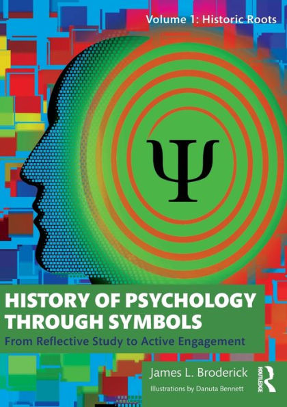 History of Psychology through Symbols: From Reflective Study to Active Engagement. Volume 1: Historic Roots