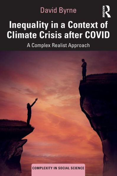 Inequality in a Context of Climate Crisis after COVID: A Complex Realist Approach