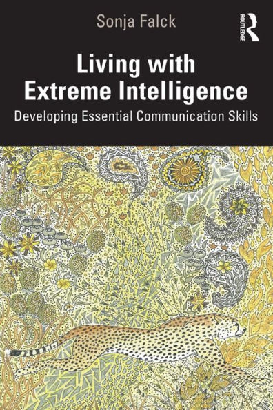 Living with Extreme Intelligence: Developing Essential Communication Skills
