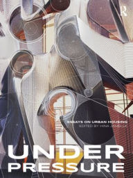Title: Under Pressure: Essays on Urban Housing, Author: Hina Jamelle