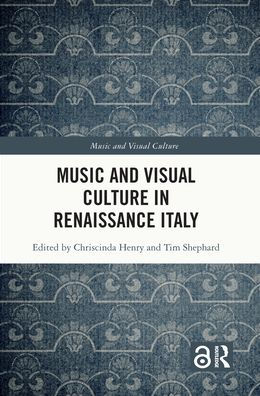 Music and Visual Culture Renaissance Italy