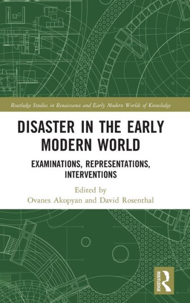 Disaster the Early Modern World: Examinations, Representations, Interventions