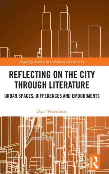 Reflecting on the City Through Literature: Urban Spaces, Differences and Embodiments