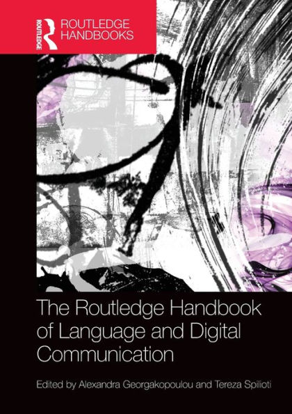 The Routledge Handbook of Language and Digital Communication / Edition 1