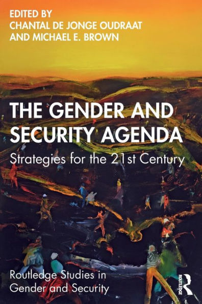 the Gender and Security Agenda: Strategies for 21st Century