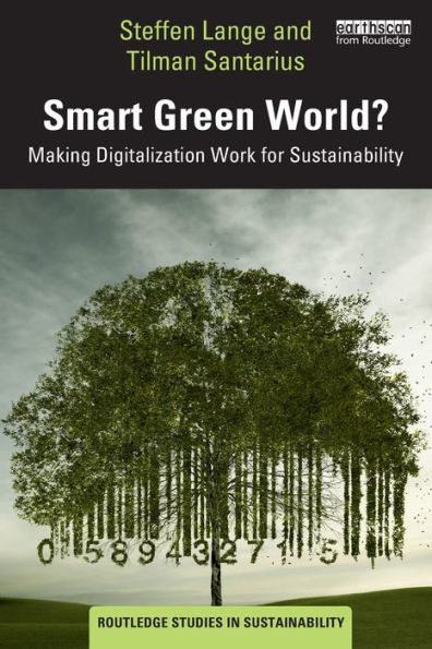 Smart Green World?: Making Digitalization Work for Sustainability