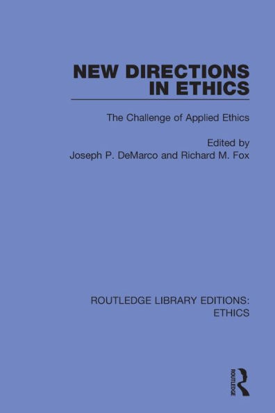 New Directions Ethics: The Challenges Applied Ethics