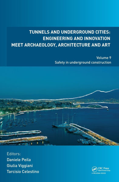 Tunnels and Underground Cities: Engineering and Innovation Meet Archaeology, Architecture and Art: Volume 9: Safety in Underground Construction / Edition 1