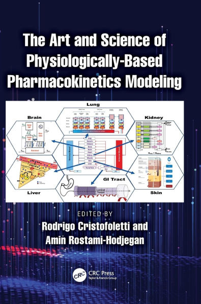 The Art and Science of Physiologically-Based Pharmacokinetics Modeling