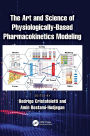 The Art and Science of Physiologically-Based Pharmacokinetics Modeling