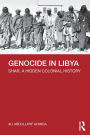 Genocide in Libya: Shar, a Hidden Colonial History