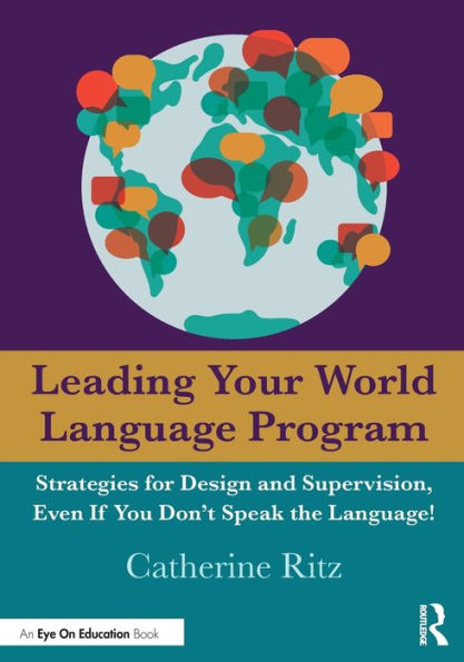 Leading Your World Language Program: Strategies for Design and Supervision, Even If You Don't Speak the Language!