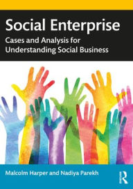 Title: Social Enterprise: Cases and Analysis for Understanding Social Business, Author: Malcolm Harper