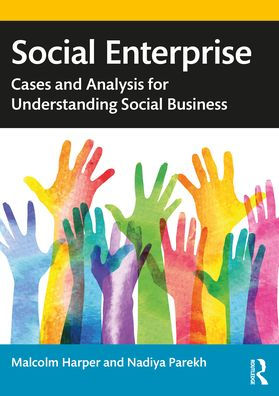 Social Enterprise: Cases and Analysis for Understanding Business