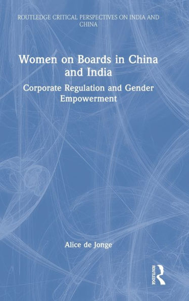 Women on Boards in China and India: Corporate Regulation and Gender Empowerment