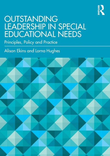 Outstanding Leadership Special Educational Needs: Principles, Policy and Practice