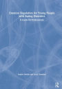 Emotion Regulation for Young People with Eating Disorders: A Guide for Professionals