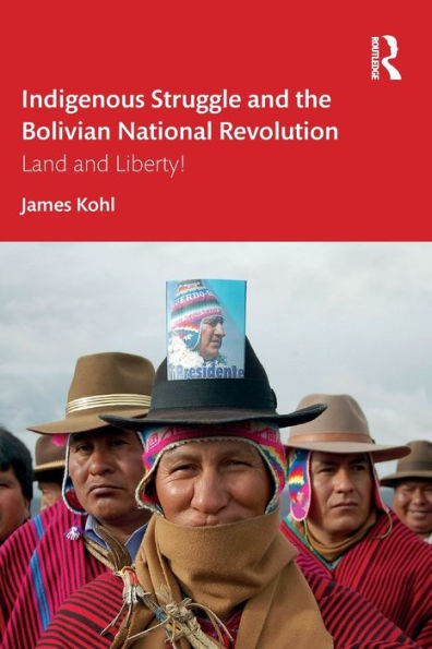 Indigenous Struggle and the Bolivian National Revolution: Land Liberty!