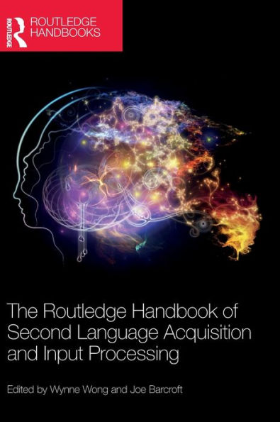 The Routledge Handbook of Second Language Acquisition and Input Processing