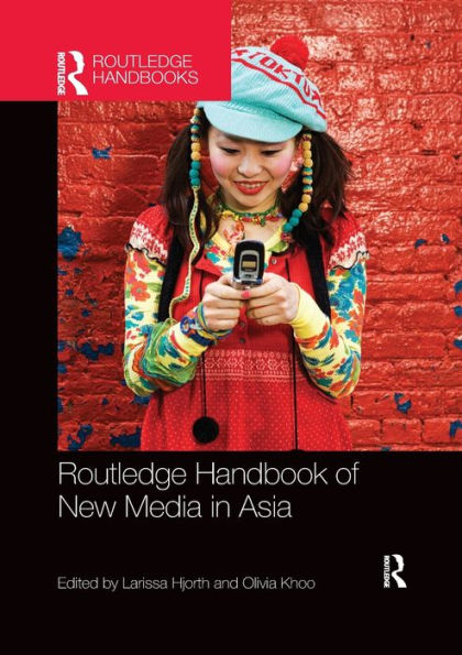 Routledge Handbook of New Media Asia