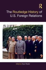 Title: The Routledge History of U.S. Foreign Relations, Author: Tyson Reeder