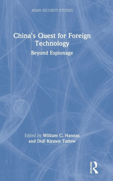 China's Quest for Foreign Technology: Beyond Espionage