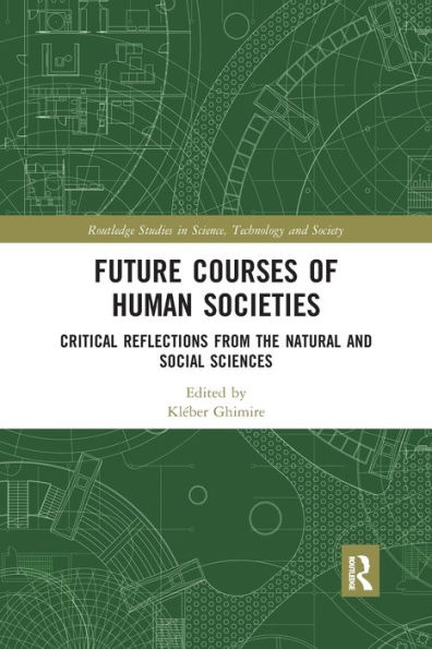 Future Courses of Human Societies: Critical Reflections from the Natural and Social Sciences