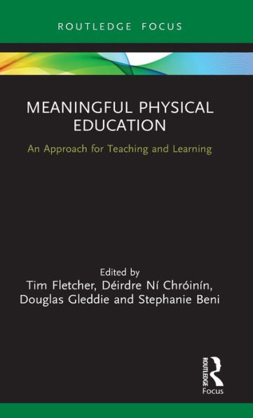 Meaningful Physical Education: An Approach for Teaching and Learning