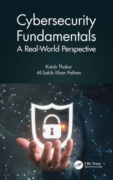 Cybersecurity Fundamentals: A Real-World Perspective / Edition 1