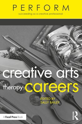 Creative Arts Therapy Careers: Succeeding as a Professional
