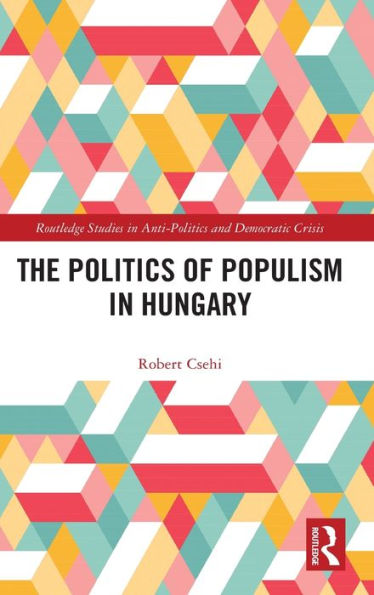 The Politics of Populism Hungary