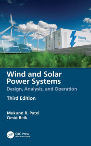 Title: Wind and Solar Power Systems: Design, Analysis, and Operation, Author: Mukund R. Patel