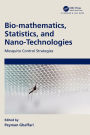 Bio-mathematics, Statistics, and Nano-Technologies: Mosquito Control Strategies