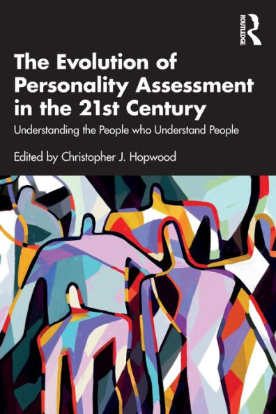 the Evolution of Personality Assessment 21st Century: Understanding People who Understand