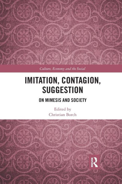 Imitation, Contagion, Suggestion: On Mimesis and Society