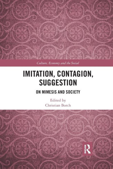 Imitation, Contagion, Suggestion: On Mimesis and Society